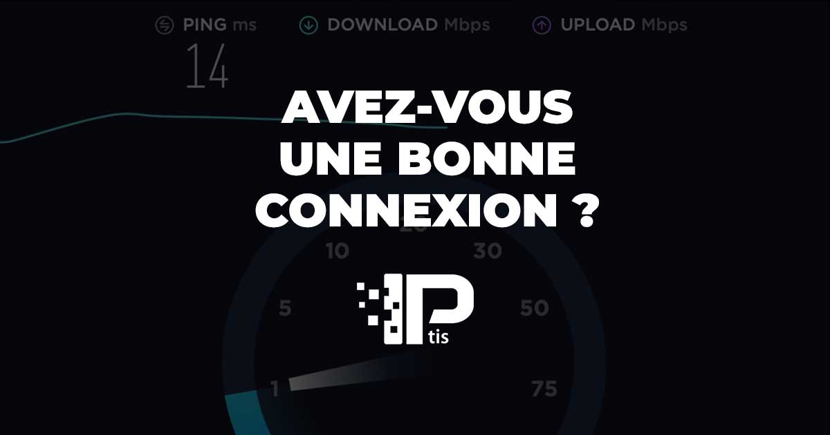 Comprendre sa connexion Internet