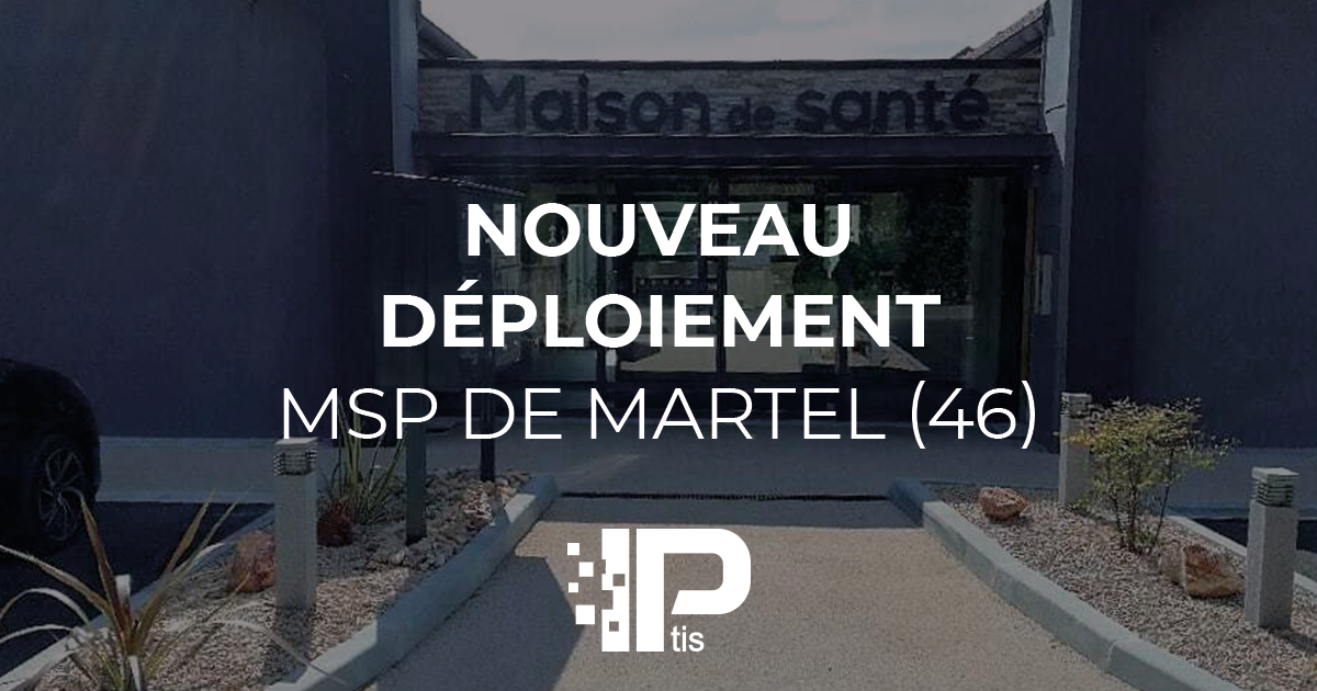 Déploiement informatique maison de santé Martel